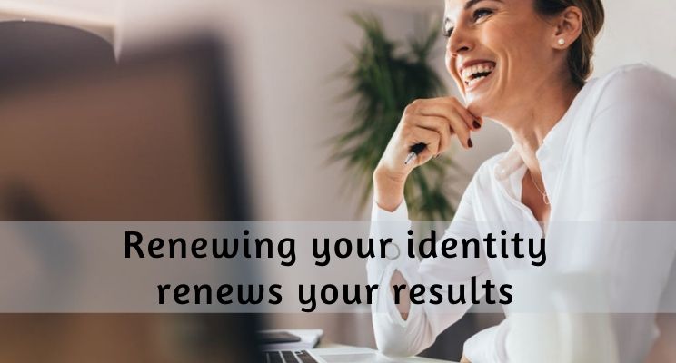 Renewing Your Identity Renews Your Results