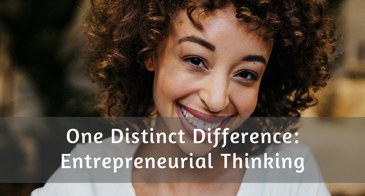 One Distinct Difference: Entrepreneurial Thinking